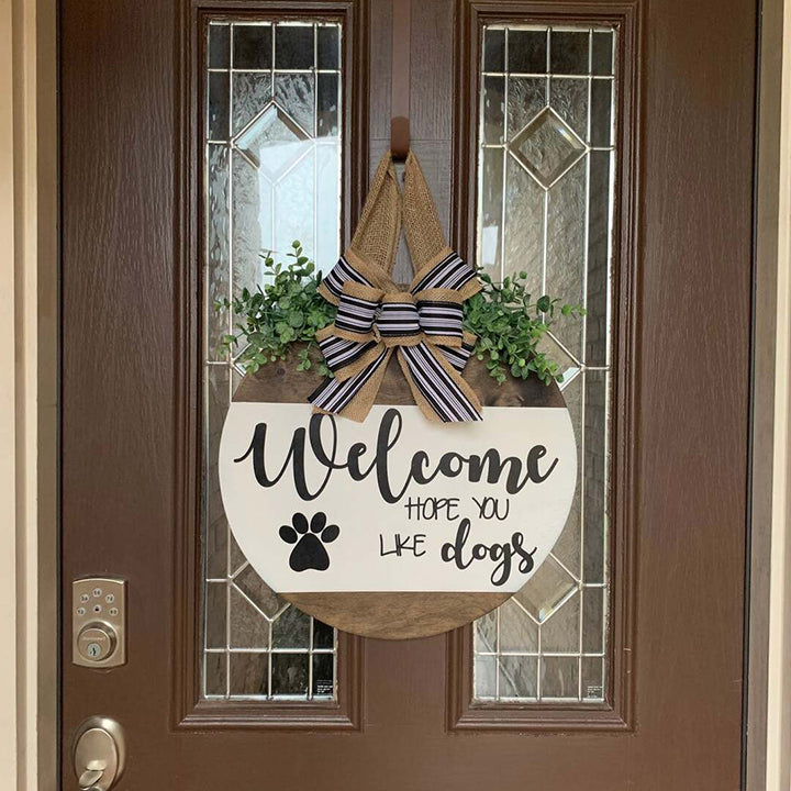 Welcome Hope You Like Dogs Door Hanger