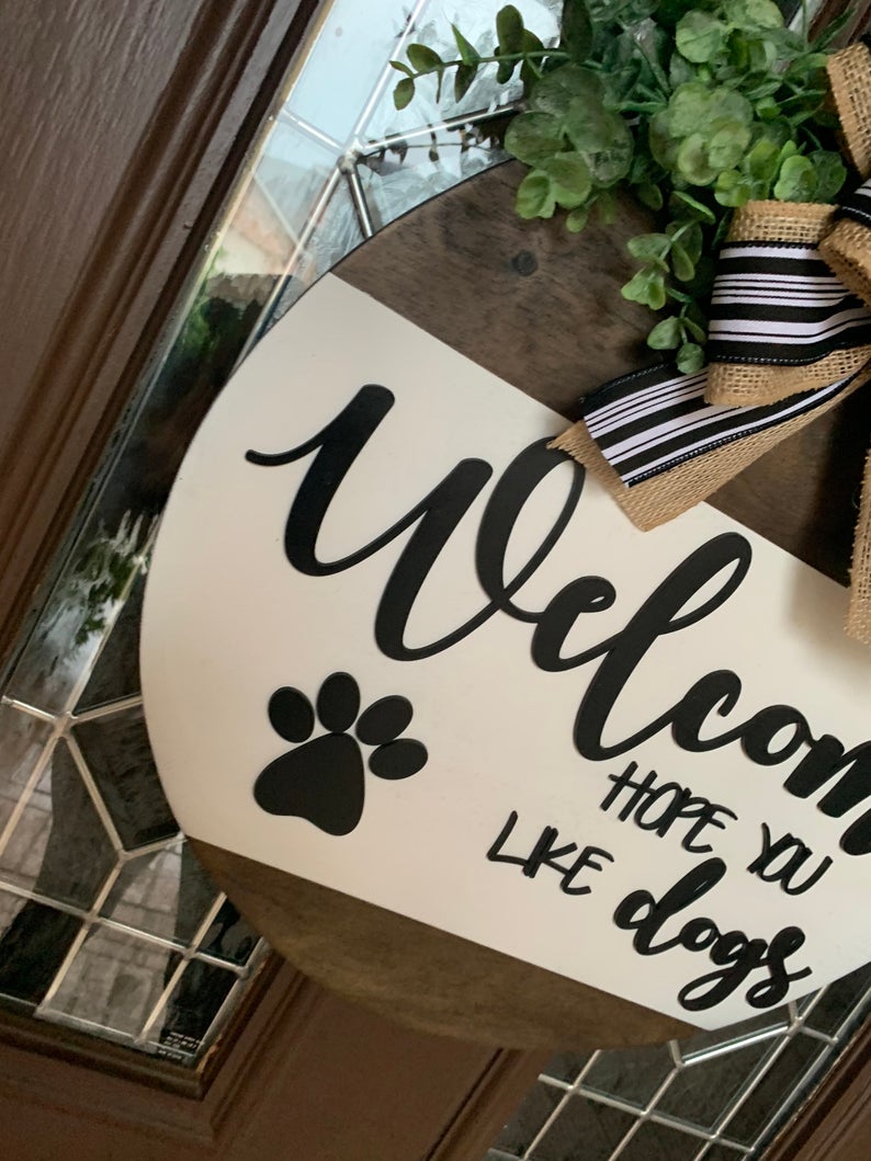 Welcome Hope You Like Dogs Door Hanger